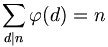 \sum_{d\mid n}\varphi(d)=n